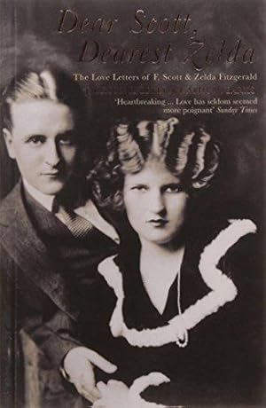 Immagine del venditore per Dear Scott, Dearest Zelda: The Love Letters of F.Scott and Zelda Fitzgerald venduto da WeBuyBooks