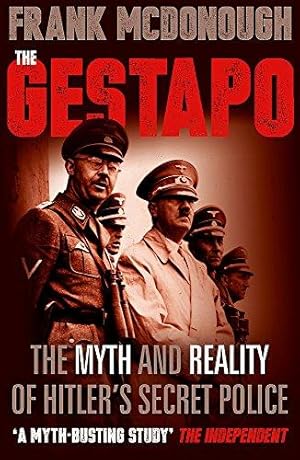 Imagen del vendedor de The Gestapo: The Myth and Reality of Hitler's Secret Police a la venta por WeBuyBooks