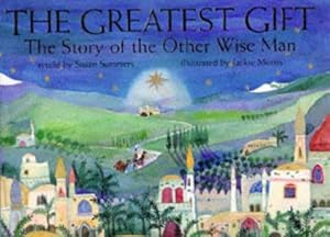 Bild des Verkufers fr The Greatest Gift: The Story of the Other Wise Man zum Verkauf von WeBuyBooks