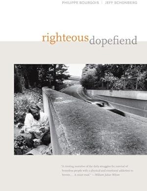 Seller image for Righteous Dopefiend (California Series in Public Anthropology): Volume 21 for sale by WeBuyBooks