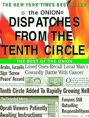 Bild des Verkufers fr Dispatches from the Tenth Circle: The Best of the Onion zum Verkauf von WeBuyBooks