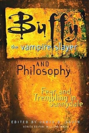 Seller image for Buffy the Vampire Slayer and Philosophy: Fear and Trembling in Sunnydale: 4 (Popular Culture and Philosophy, 4) for sale by WeBuyBooks