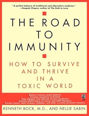 Bild des Verkufers fr The Road to Immunity: How To Survive and Thrive in a Toxic World zum Verkauf von WeBuyBooks
