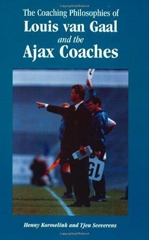 Bild des Verkufers fr The Coaching Philosophies of Louis Van Gaal and the Ajax Coaches zum Verkauf von WeBuyBooks