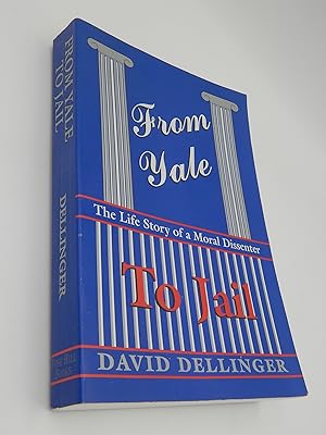 Imagen del vendedor de From Yale to Jail: The Life Story of a Moral Dissenter a la venta por Lee Madden, Book Dealer