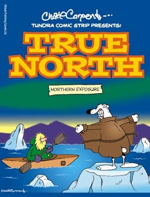 Bild des Verkufers fr Tundra Comics Presents True North: Northern Exposure zum Verkauf von WeBuyBooks