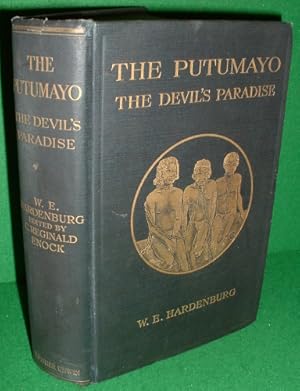 Seller image for THE PUTUMAYO THE DEVIL'S PARADISE Travels in the Peruvian Amazon Region and an Account of the Atrocities committed upon the Indians therein for sale by booksonlinebrighton