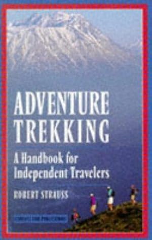 Bild des Verkufers fr Adventure Trekking: A Handbook for Independent Travelers zum Verkauf von WeBuyBooks