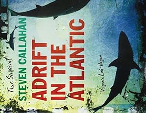 Bild des Verkufers fr Steven Callahan: Adrift in the Atlantic (True Survival) zum Verkauf von WeBuyBooks