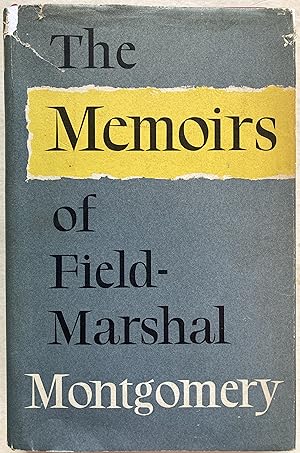 The Memoirs Of Field-Marshal The Viscount Montgomery Of Alamein