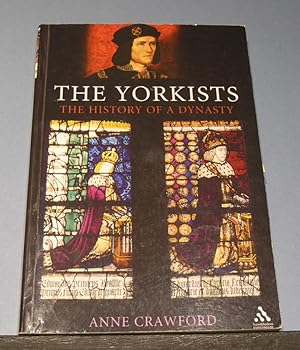 Image du vendeur pour The Yorkists: The History of a Dynasty mis en vente par powellbooks Somerset UK.