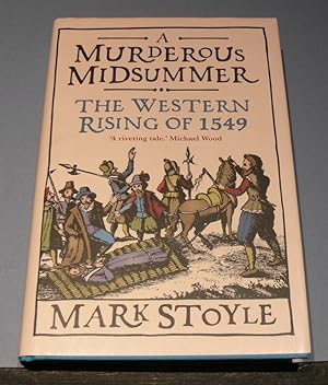 Seller image for A Murderous Midsummer: The Western rising of 1549 for sale by powellbooks Somerset UK.