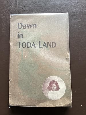 Dawn in Toda Land: A Narrative of Missionary Effort on the Nilgiri Hills, South India