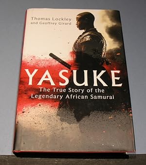 Imagen del vendedor de YASUKE : The True Story of the Legendary African Samurai a la venta por powellbooks Somerset UK.