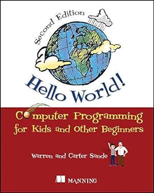 Bild des Verkufers fr Hello World!: Computer Programming for Kids and Other Beginners zum Verkauf von WeBuyBooks