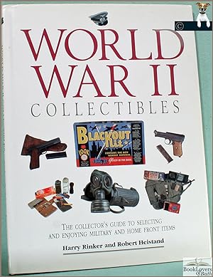 Immagine del venditore per World War II Collectibles: The Collector's Guide to Selecting and Enjoying Military and Home Front Items venduto da BookLovers of Bath