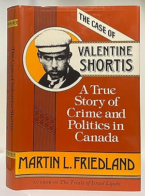 Seller image for The Case of Valentine Shortis: A True Story of Crime and Politics in Canada for sale by Irolita Books