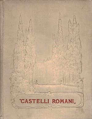 Imagen del vendedor de Castelli romani An account of certain towns and villages in latium a la venta por Di Mano in Mano Soc. Coop