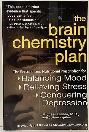 Bild des Verkufers fr The Brain Chemistry Plan: The Personalized Nutritional Prescription for Balancing Mood, Relieving Stress, Conquering Depression zum Verkauf von Irolita Books