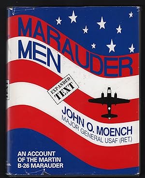 Immagine del venditore per Marauder men : an account of the Martin B-26 Marauder : an examination and history of the Martin B-26 Marauder and those who built, supported, and flew it in World War II : USAF-USN-RAF-SAAF-FFAF : includes an in depth account of the 323rd Bombardment Group (M) of the Eighth and Ninth Air Forces in Europe venduto da Uncommon Works