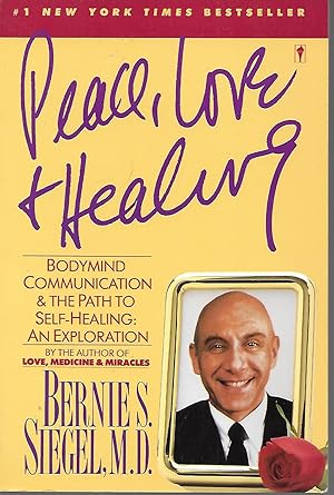 Peace, Love and Healing: Bodymind Communication and The Path to Self-Healing: An Exploration