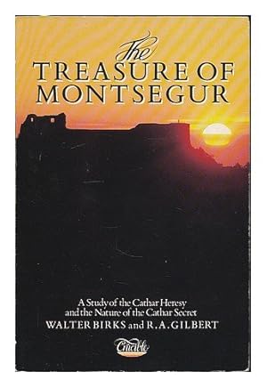 Image du vendeur pour The Treasure of Montsegur: Study of the Cathar Heresy and the Nature of the Cathar Secret mis en vente par WeBuyBooks