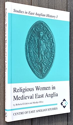 Bild des Verkufers fr Religious Women in Medieval East Anglia: History and Archaeology c1100-1540: No. 1 (Studies in East Anglian History S.) zum Verkauf von WeBuyBooks