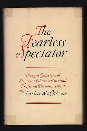 The fearless spectator; being a collection of original observations and profound pronouncements