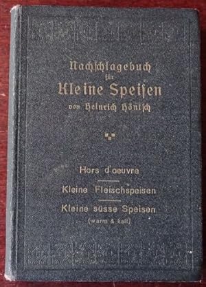 Bild des Verkufers fr Nachschlage-Buch fr Kleine Speisen. 185 Rezepte fr Vorspeisen, 95 Rezepte fr kleine Fleischspeisen und 130 Rezepte fr kleine se Speisen. zum Verkauf von Antiquariat Ralf Rindle