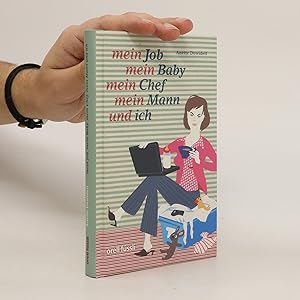 Seller image for Mein Job, mein Baby, mein Chef, mein Mann und ich for sale by Bookbot