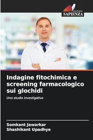 Seller image for Indagine fitochimica e screening farmacologico sui glochidi for sale by moluna