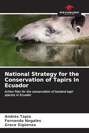 Bild des Verkufers fr National Strategy for the Conservation of Tapirs in Ecuador zum Verkauf von moluna