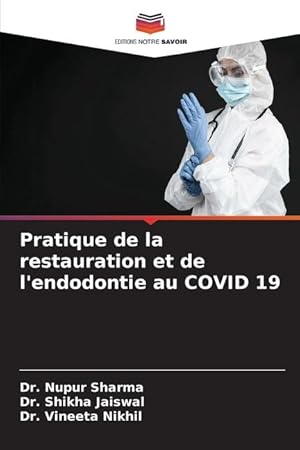 Bild des Verkufers fr Pratique de la restauration et de l endodontie au COVID 19 zum Verkauf von moluna