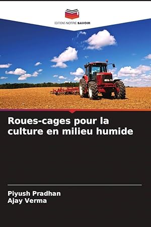 Immagine del venditore per Roues-cages pour la culture en milieu humide venduto da moluna