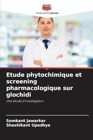 Seller image for Etude phytochimique et screening pharmacologique sur glochidi for sale by moluna