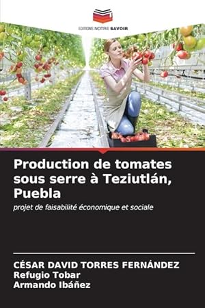 Seller image for Production de tomates sous serre  Teziutln, Puebla for sale by moluna