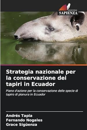 Bild des Verkufers fr Strategia nazionale per la conservazione dei tapiri in Ecuador zum Verkauf von moluna