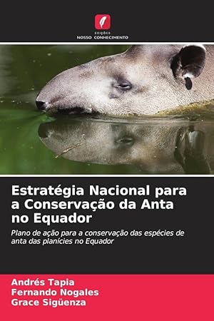Bild des Verkufers fr Estratgia Nacional para a Conservao da Anta no Equador zum Verkauf von moluna
