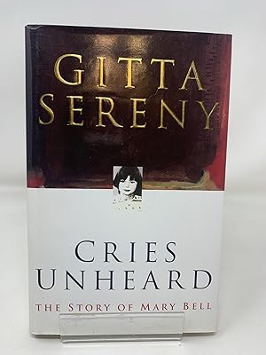 Cries Unheard: the Story of Mary Bell