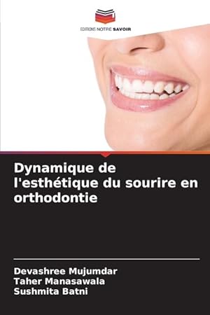 Bild des Verkufers fr Dynamique de l esthtique du sourire en orthodontie zum Verkauf von moluna