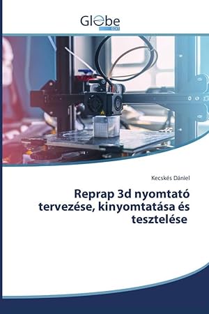 Bild des Verkufers fr Reprap 3d nyomtat tervezse, kinyomtatsa s tesztelse zum Verkauf von moluna