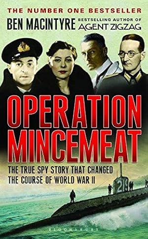 Image du vendeur pour Operation Mincemeat: The True Spy Story That Changed the Course of World War II mis en vente par WeBuyBooks