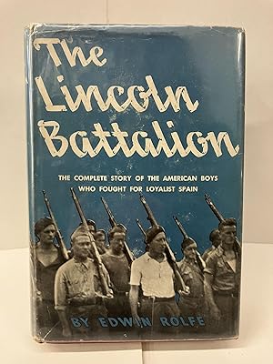 The Lincoln Battalion: The Complete Story of the American Boys Who Fought for Loyalist Spain