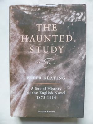 Image du vendeur pour The Haunted Study. A Social History Of The English Novel 1875-1914 mis en vente par WeBuyBooks