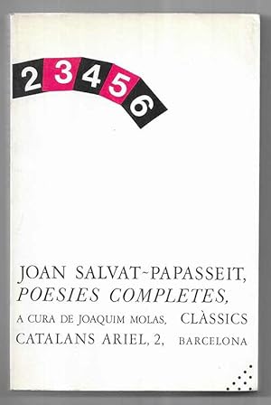 Poesies Completes, a cura de Joaquim Molas. Clàssics Catalans Ariel, 2 1981