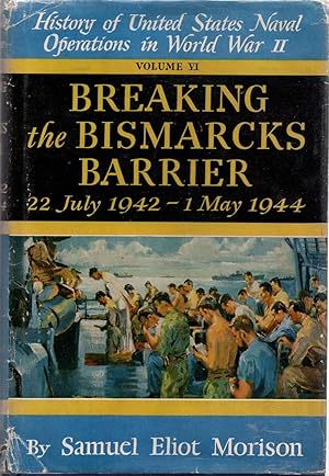 Breaking the Bismark's Barrier: Volume 6: July 1942 - May 1944