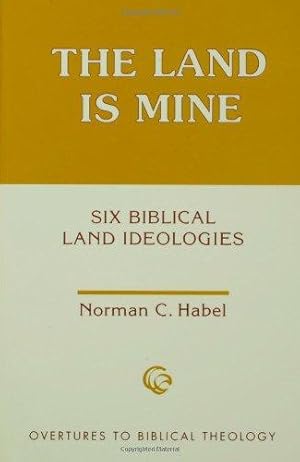 Image du vendeur pour The Land Is Mine: Six Biblical Land Ideologies (Overtures to Biblical Theology) mis en vente par WeBuyBooks