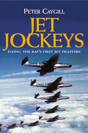 Bild des Verkufers fr Jet Jockeys: Flying the RAF's First Jet Fighters zum Verkauf von WeBuyBooks