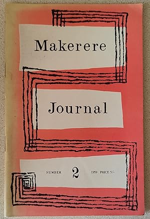 Seller image for Makerere Journal 1959 Number 2 / M A Paffard "Wordsworth & the Autobiographers" / D Walker "Economics in East Africa" / O R Burley "John Locke and his Biographers" / D D Stuart "William Blake" / D A Low "Alexander Mackay: A Sermon" / R W Beachey "'FREELAND' - A Socialist Experiment in East Africa - 1894" for sale by Shore Books