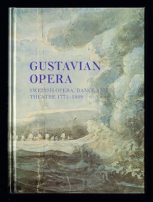 Seller image for Gustavian opera. An interdisciplinary reader in Swedish opera, dance and theatre 1771-1809. for sale by Hatt Rare Books ILAB & CINOA